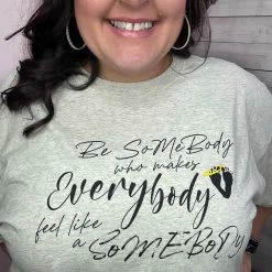 Accessorize Me Be Somebody Graphic Tee Clothing